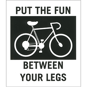 Put The Fun Between Your Legs Big Sticker